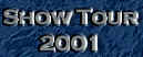 show tour 2001.jpg (16730 bytes)